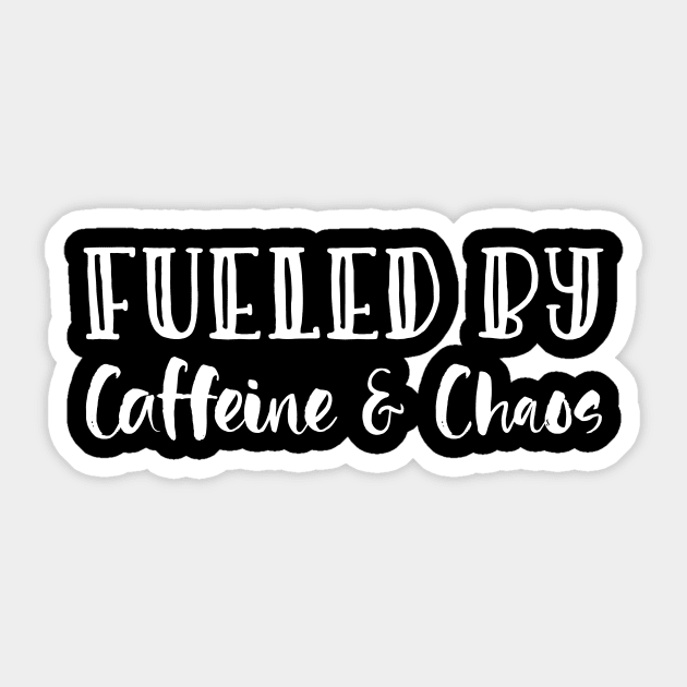 Fueled By Caffeine & Chaos Mothers Day Gift Sticker by PurefireDesigns